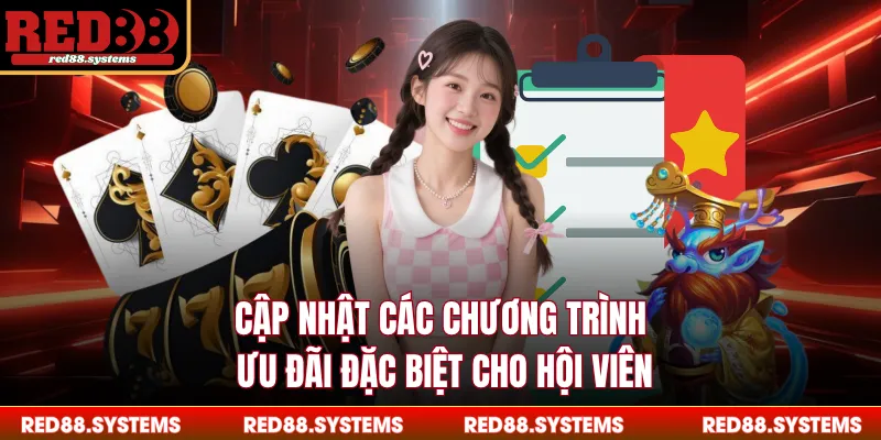 Cập nhật các chương trình ưu đãi đặc biệt cho hội viên