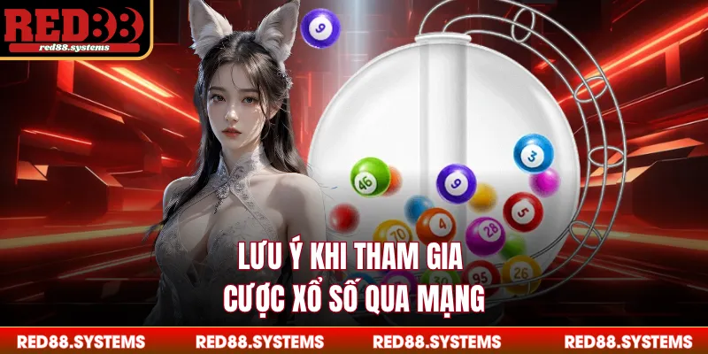 Lưu ý khi tham gia cược xổ số qua mạng