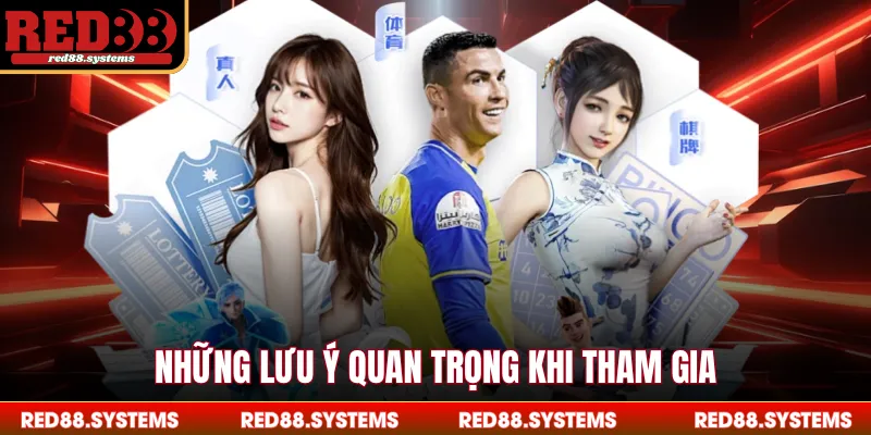 Những lưu ý quan trọng khi tham gia