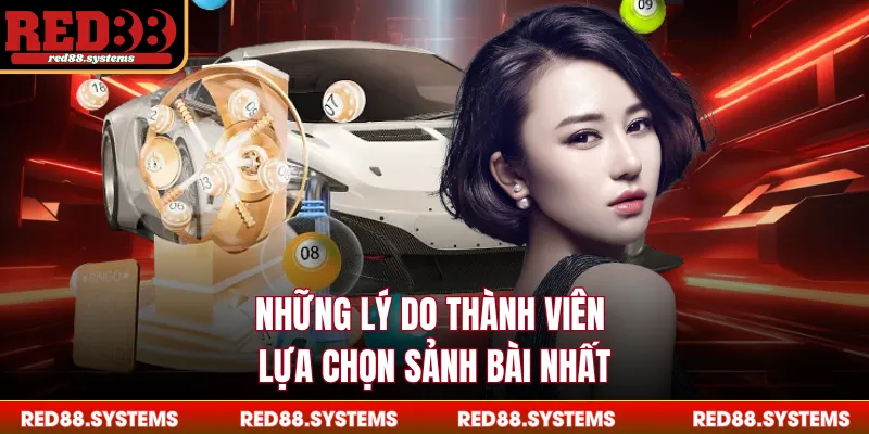 Những lý do thành viên lựa chọn sảnh bài nhất