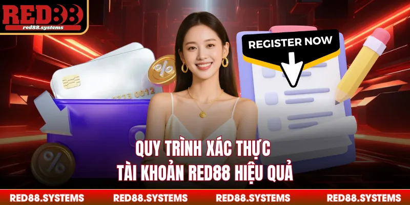 Đăng Ký RED88 - Quy Trình Cụ Thể Từ A - Z Dành Cho Bạn Quy trình xác thực tài khoản RED88 hiệu quả
